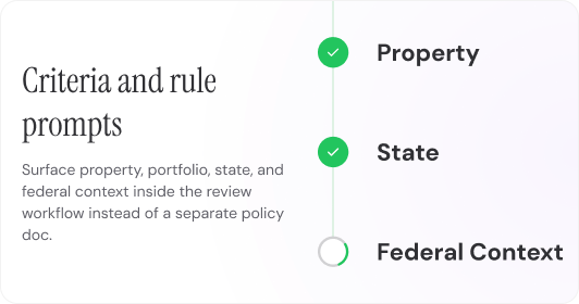 Criteria and rule prompts: property, state, and federal context inside the review workflow